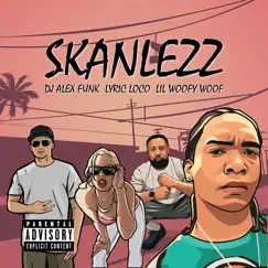 Skanlezz - Single by DJ Alex Funk, Lyric Loco & Lil Woofy Woof album reviews, ratings, credits