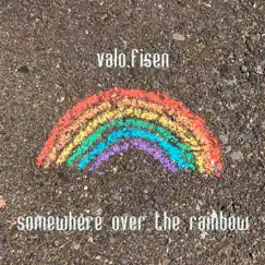 Somewhere Over the Rainbow - Single by Valo.fisen album reviews, ratings, credits