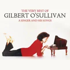 The Very Best of Gilbert O'Sullivan - A Singer and His Songs by Gilbert O'Sullivan album reviews, ratings, credits
