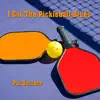 I Got the Pickleball Blues - Single album lyrics, reviews, download