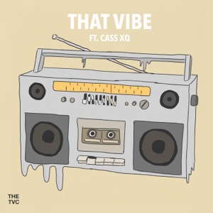 The TVC - That Vibe (feat. Cass XQ) - Line Dance Chorégraphe