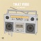 That Vibe (feat. Cass XQ) - The TVC lyrics