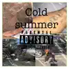 Cold Summer (feat. Jay Realz) album lyrics, reviews, download