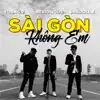Sài Gòn Không Em - Single album lyrics, reviews, download