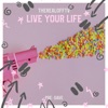 LIVE YOUR LIFE (Live) [Live] - Single