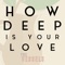 How Deep Is Your Love (Cover) artwork