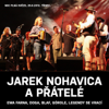 Jarek Nohavica A Přátelé (Live) - Jaromír Nohavica