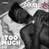 Too Much - Single album lyrics, reviews, download