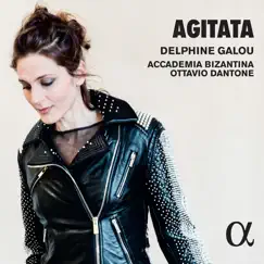 Agitata by Accademia Bizantina, Ottavio Dantone & Delphine Galou album reviews, ratings, credits