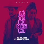 Já Te Conheço (feat. Bruna Tatiana) [Remix] artwork