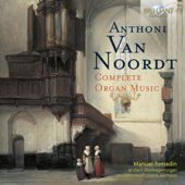 Van Noordt: Complete Organ Music - Manuel Tomadin