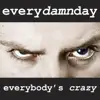 Everybody's Crazy - Single album lyrics, reviews, download