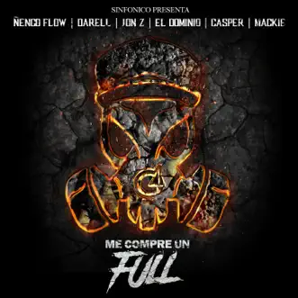 Sinfonico Presenta: Me Compre un Full (Real G Remix) by Ñengo Flow, Casper Mágico, Sinfónico, Darell, Ele a el Dominio, Jon Z & Mackie song reviws