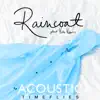 Raincoat (feat. Kira Kosarin) [Acoustic] - Single album lyrics, reviews, download