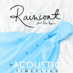 Raincoat (feat. Kira Kosarin) [Acoustic] - Single by Timeflies album reviews, ratings, credits