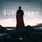 Superhero - Unknown Brain & Chris Linton lyrics