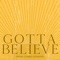 Gotta Believe - Single