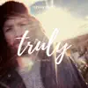 Truly (Acoustic) - Single album lyrics, reviews, download