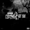 Stream & download Coming 2 Get You - Single