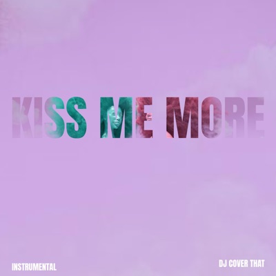 Kiss Me More (Instrumental) - DJ Cover That | Shazam
