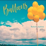 Robin James - Balloons