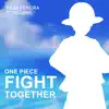 Fight Together (One Piece) song lyrics