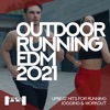 Outdoor Running EDM 2021 - Upbeat Hits for Running, Jogging & Workout