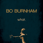 Cover to Bo Burnham’s What.