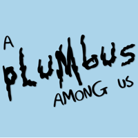 A Plumbus Among Us podcast