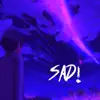 Sad! - Single album lyrics, reviews, download