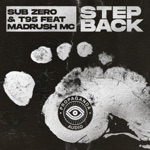 Sub Zero & T95 - Step Back (feat. Madrush MC)