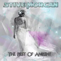 The Best of Ambient by Stive Morgan album reviews, ratings, credits