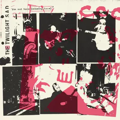 I/m Not Here [Missing Face] - Single - The Twilight Sad