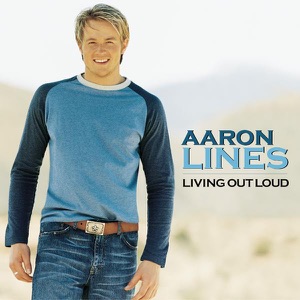 Aaron Lines - Living Out Loud - Line Dance Musique