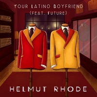Your Latino Boyfriend (feat. Future)