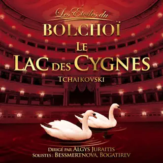 Les Etoiles du Bolchoï - Tchaikovsky: Le Lac Des Cygnes by Orchestra of the Bolshoi Theatre & Algys Juraitis album reviews, ratings, credits