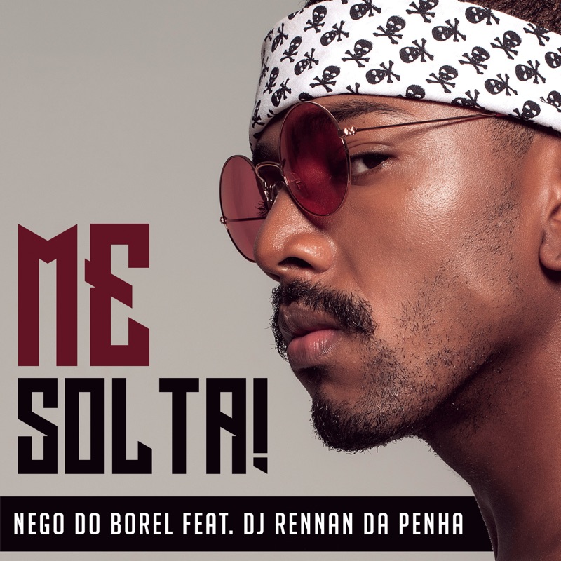 Nego Do Borel Me Solta Lyrics