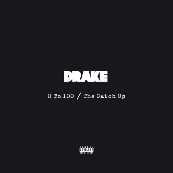 0 To 100 / The Catch Up - Single - Drake