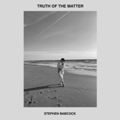 Stephen Babcock - Truth of the Matter