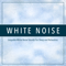 White Noise (Loopable) - White Noise, White Noise Therapy & White Noise Meditation lyrics