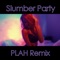 Slumber Party (Remix) - Single