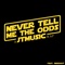 Never Tell Me the Odds (feat. NerdOut) - JT Music lyrics