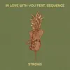 In Love With You - Single (feat. Sequence) - Single album lyrics, reviews, download