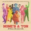 None’s a Ton: A Turkuaz Live Concert Film Soundtrack album lyrics, reviews, download