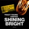 Shining Bright (feat. Ceevox) - Tracy Young lyrics