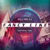 Fancy Like (feat. JVZEL) [Female Version] [Female Version] - Single album lyrics, reviews, download