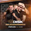 Stream & download Disk Relacionamento (feat. Felipão) - Single