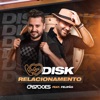 Disk Relacionamento (feat. Felipão) - Single