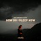 Dallerium Ft. Olive - How Do I Sleep Now
