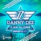 Can Alone (Disperto Certain Remix) - Danny Dee lyrics